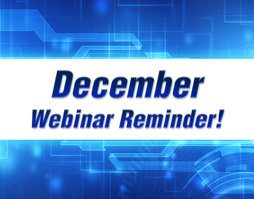 December Webinar Reminder!