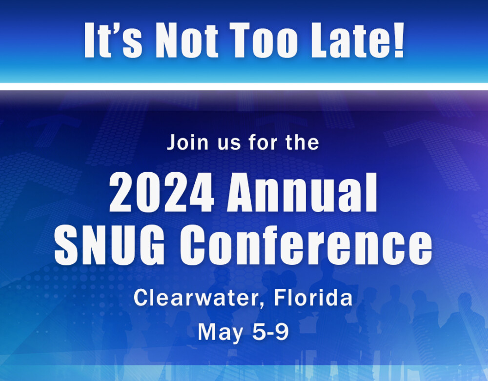 SNUG Reminder – Conference Benefits for Users